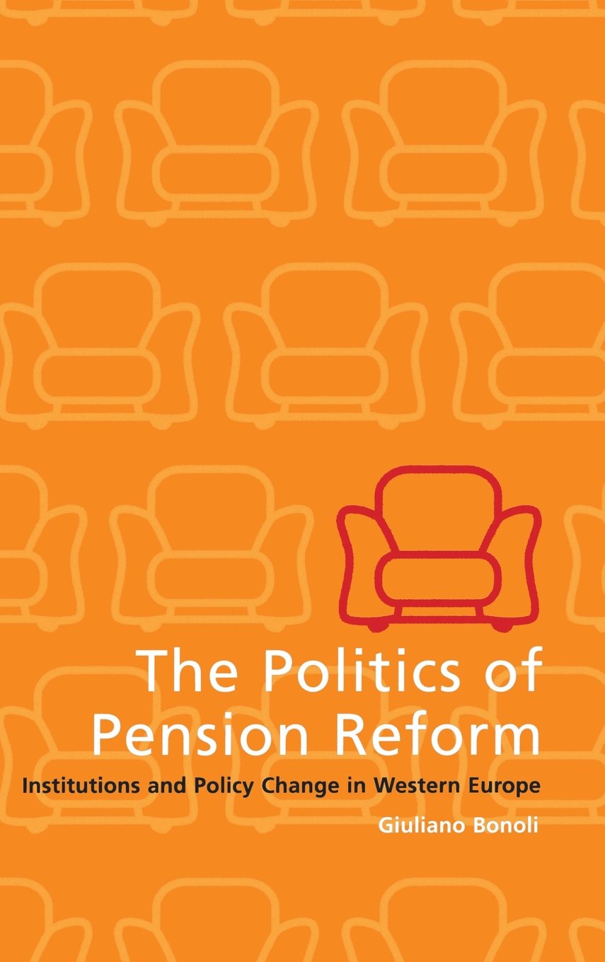 Buy The Politics of Pension Reform: Institutions and Policy Change in Western Europe by Giuliano Bonoli | Cambridge University Press | Hardcover | 2000 | Political Science Textbook — BookShops.in