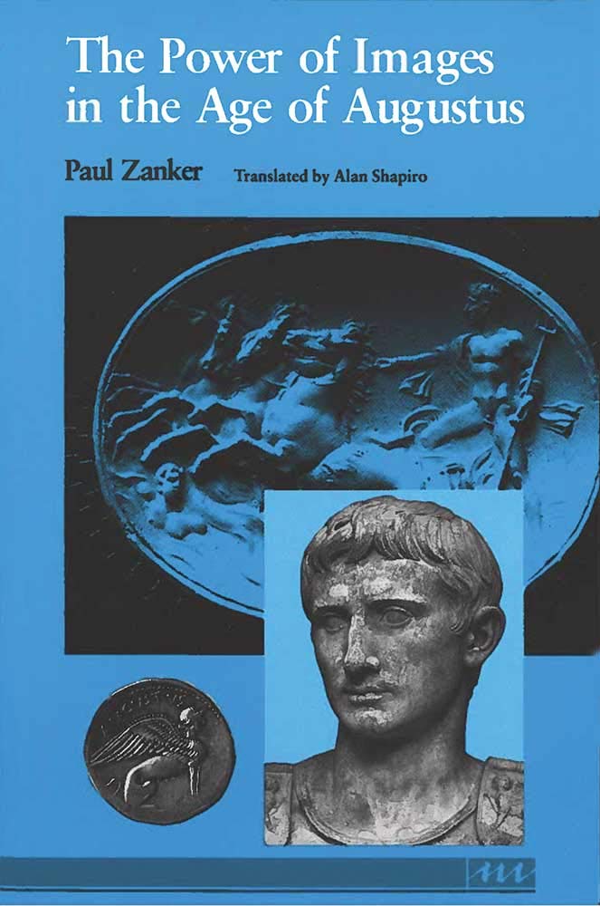 Buy The Power of Images in the Age of Augustus by Paul Zanker | Univ of Michigan Pr | Hardcover | Art History | Higher Education Textbook — BookShops.in