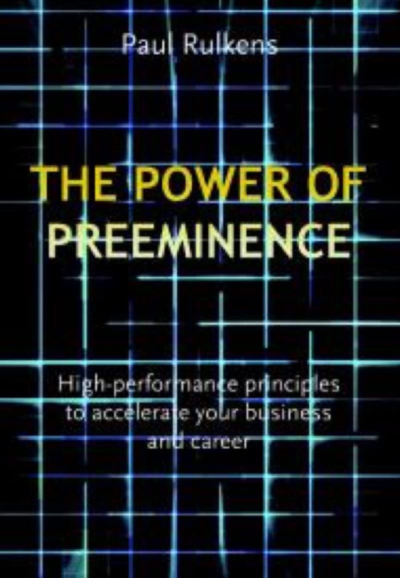 Buy The Power of Preeminence by Paul Rulkens | Business & Career Acceleration | Management Impact Paperback | English — BookShops.in