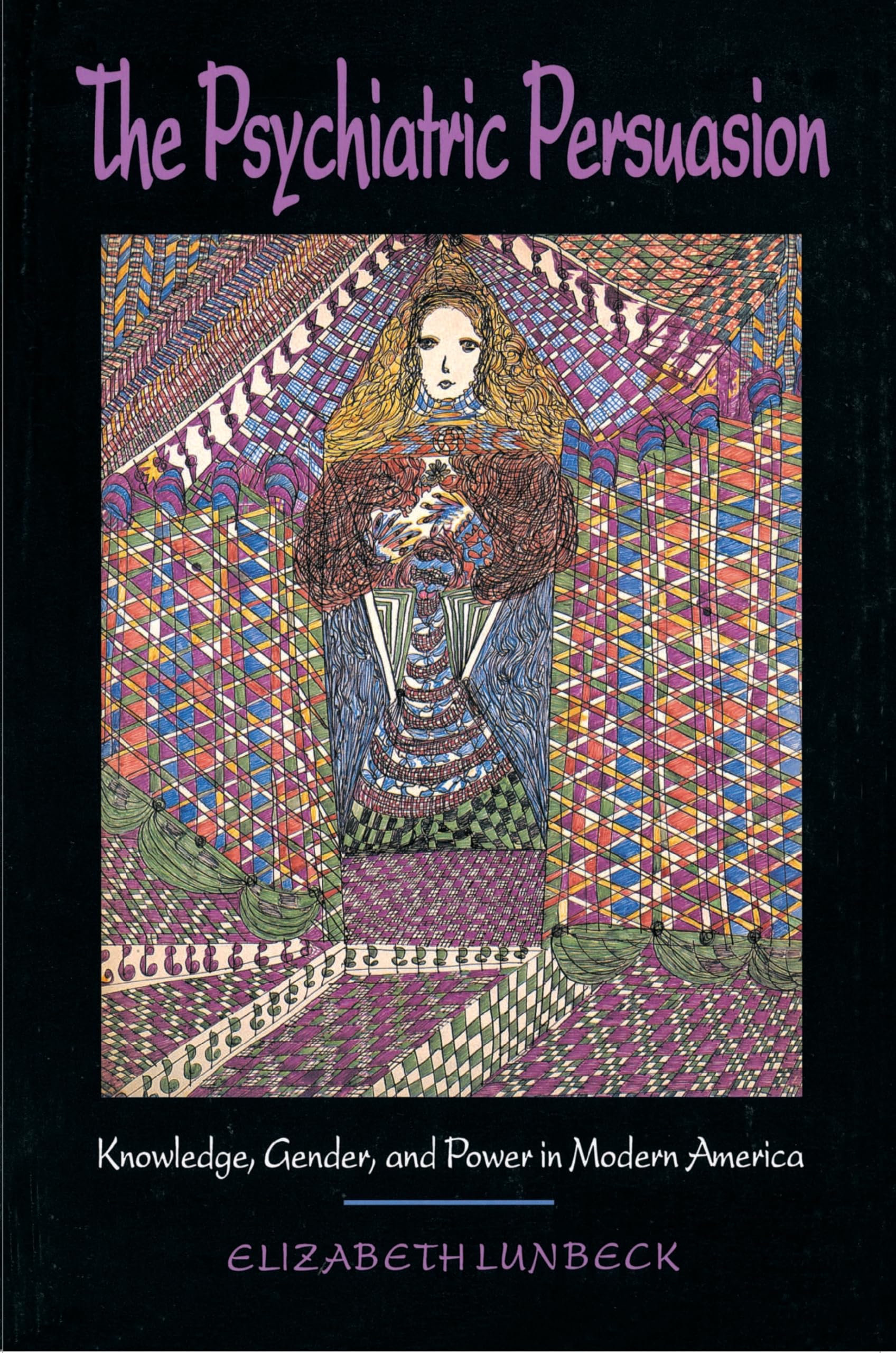 Buy The Psychiatric Persuasion: Knowledge, Gender, and Power in Modern America by E. Lunbeck | Princeton University Press | Hardcover | 9780691025841 — BookShops.in