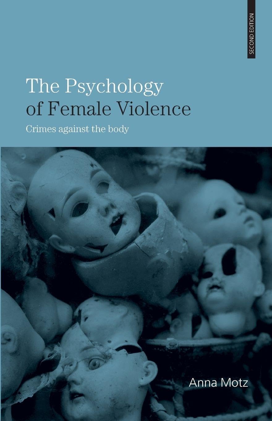 Buy The Psychology of Female Violence: Crimes Against the Body by Anna Motz | Routledge Hardcover | Clinical Psychology Textbook — BookShops.in