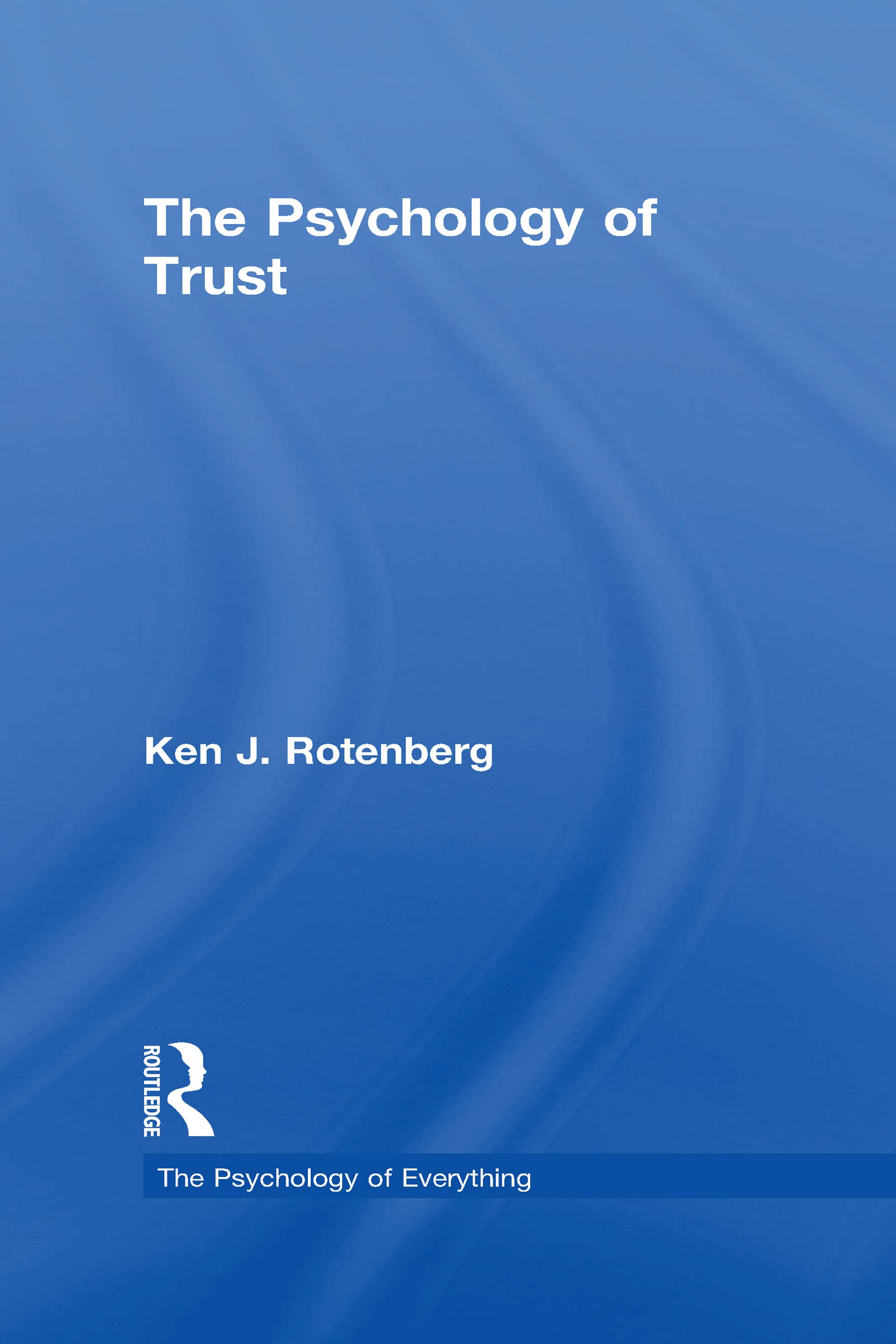Buy The Psychology of Trust by Ken Rotenberg | Routledge Hardcover | 1st Edition | Psychology Book on Trust, Relationships & Society — BookShops.in