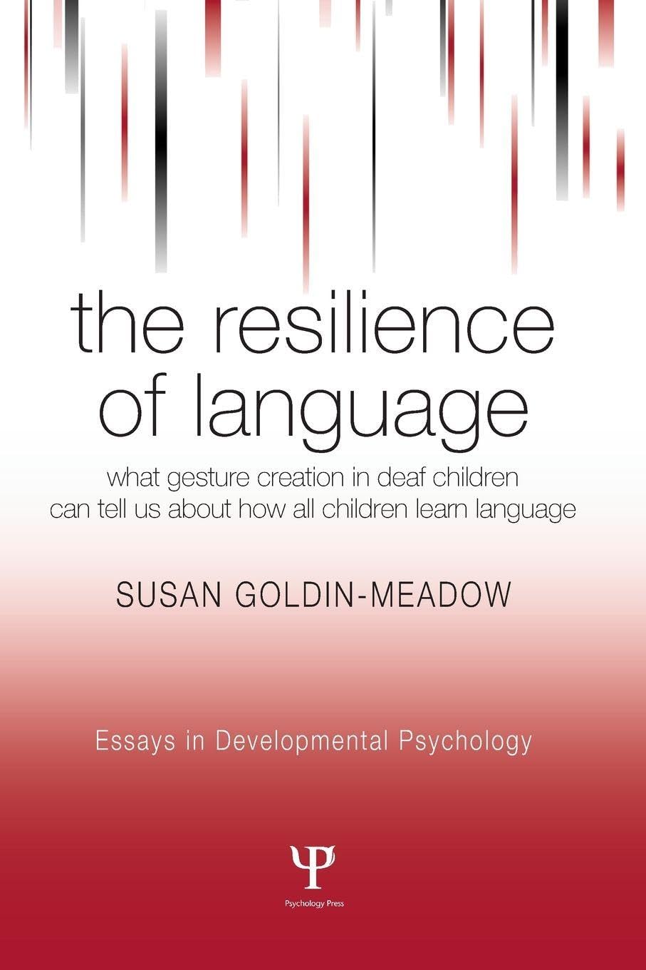 Buy The Resilience of Language: Gesture Creation in Deaf Children & Language Learning by Susan Goldin-Meadow (Psychology Press, Hardcover, UK Edition) - Bookshops.in — BookShops.in