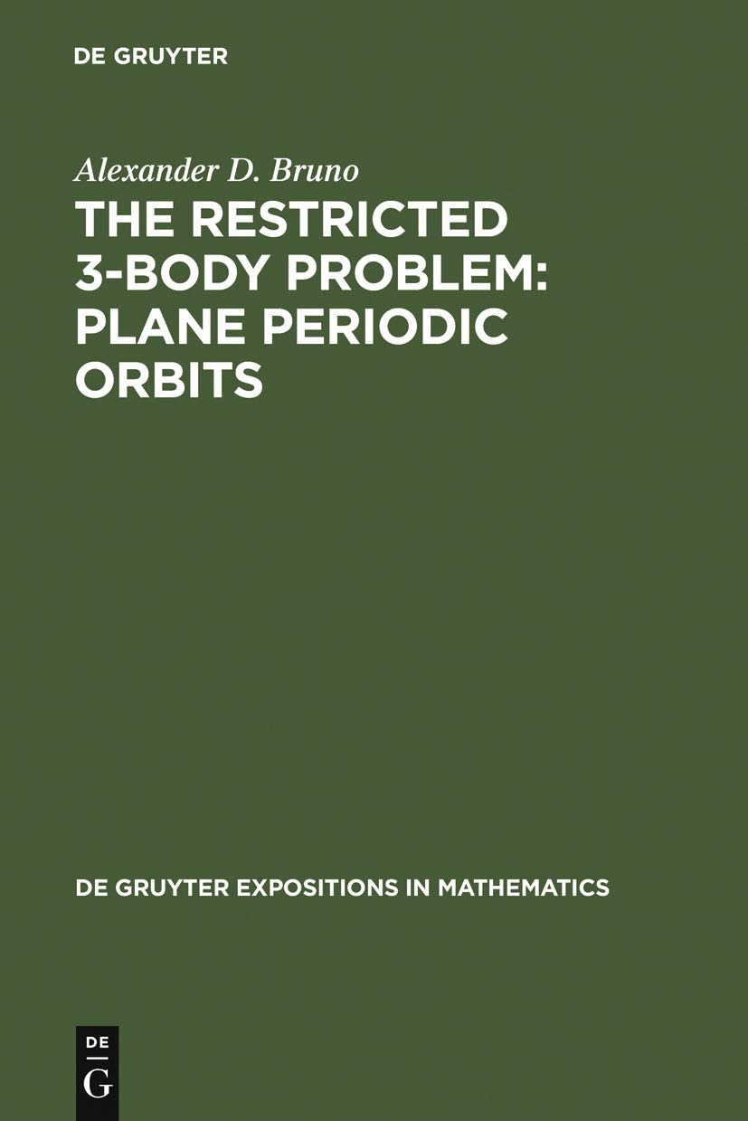 Buy The Restricted 3-Body Problem: Plane Periodic Orbits by Alexander D. Bruno | De Gruyter | English | Paperback | Reprint 2011 Edition | Geometry Textbook — BookShops.in