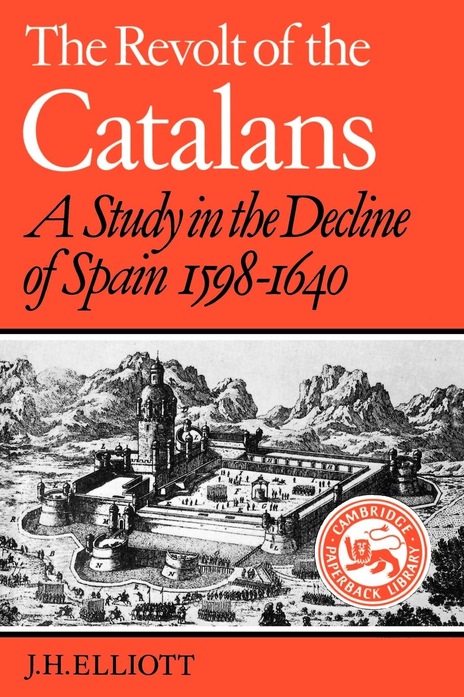 Buy The Revolt of the Catalans: A Study in the Decline of Spain 1598-1640 by John Huxtable Elliott | Cambridge University Press | Hardcover | History of Europe — BookShops.in