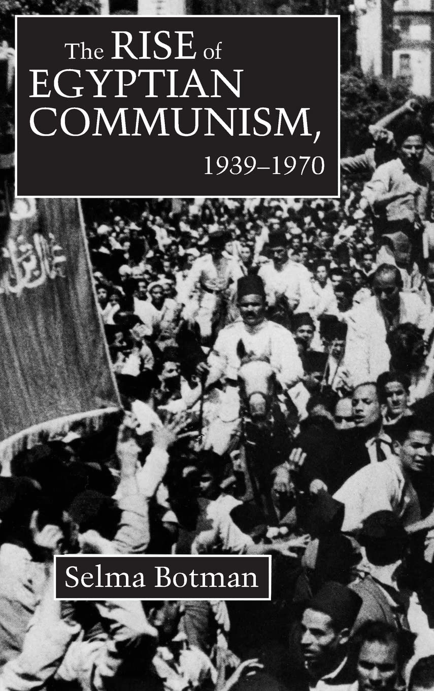 Buy The Rise of Egyptian Communism, 1939-1970 by Selma Botman | Syracuse Univ Pr | English | Paperback | First Edition — BookShops.in