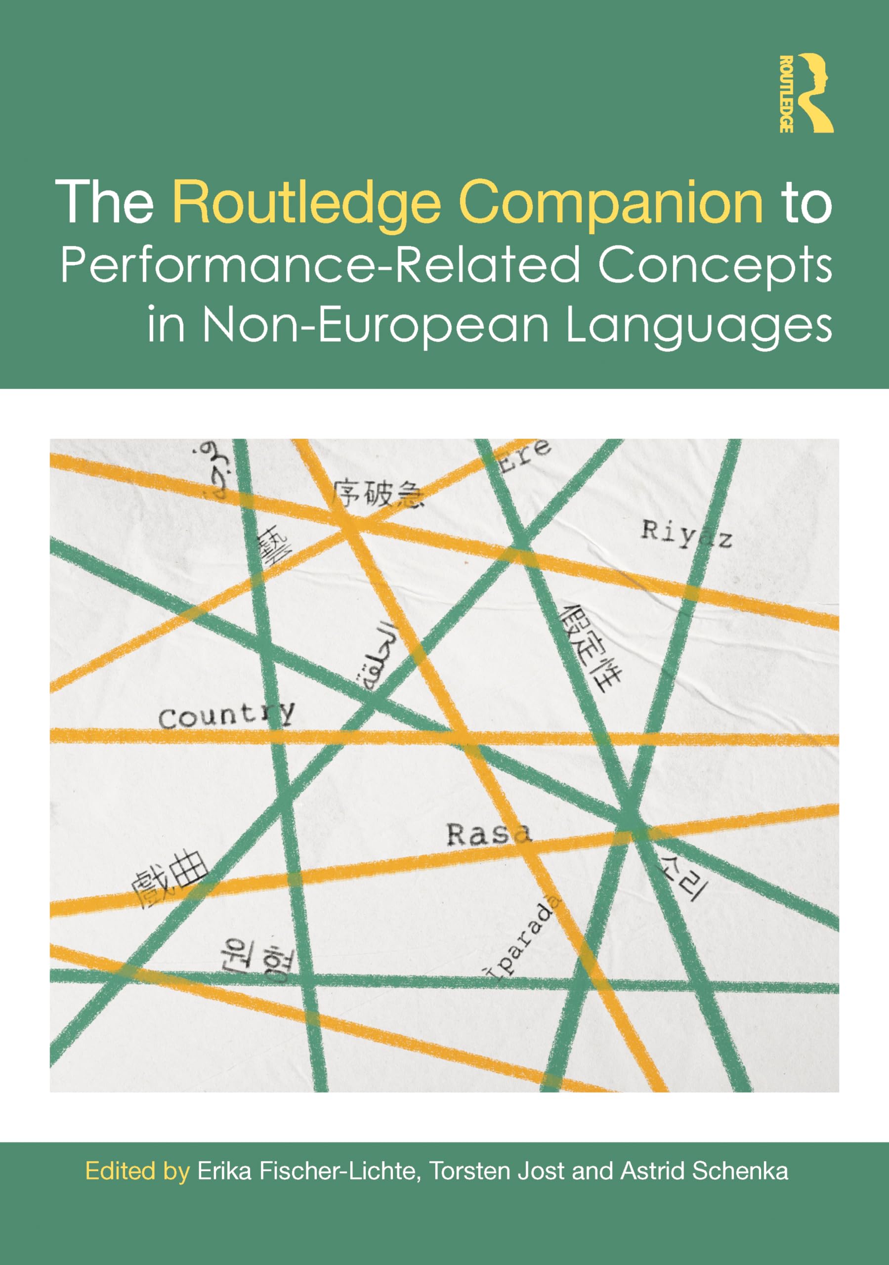 Buy The Routledge Companion to Performance-related Concepts in Non-european Languages (Routledge Advances in Theatre & Performance Studies) | Erika Fischer-Lichte, Torsten Jost, Astrid Schenka | Routledge | Hardcover | 1st Edition | 2025 — BookShops.in