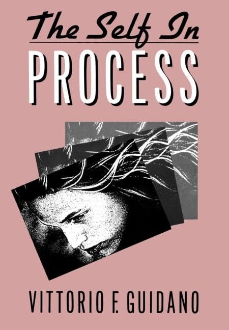 Buy The Self in Process: Toward A Post-Rationalist Cognitive Therapy by Vittorio F. Guidano โ BookShops.in