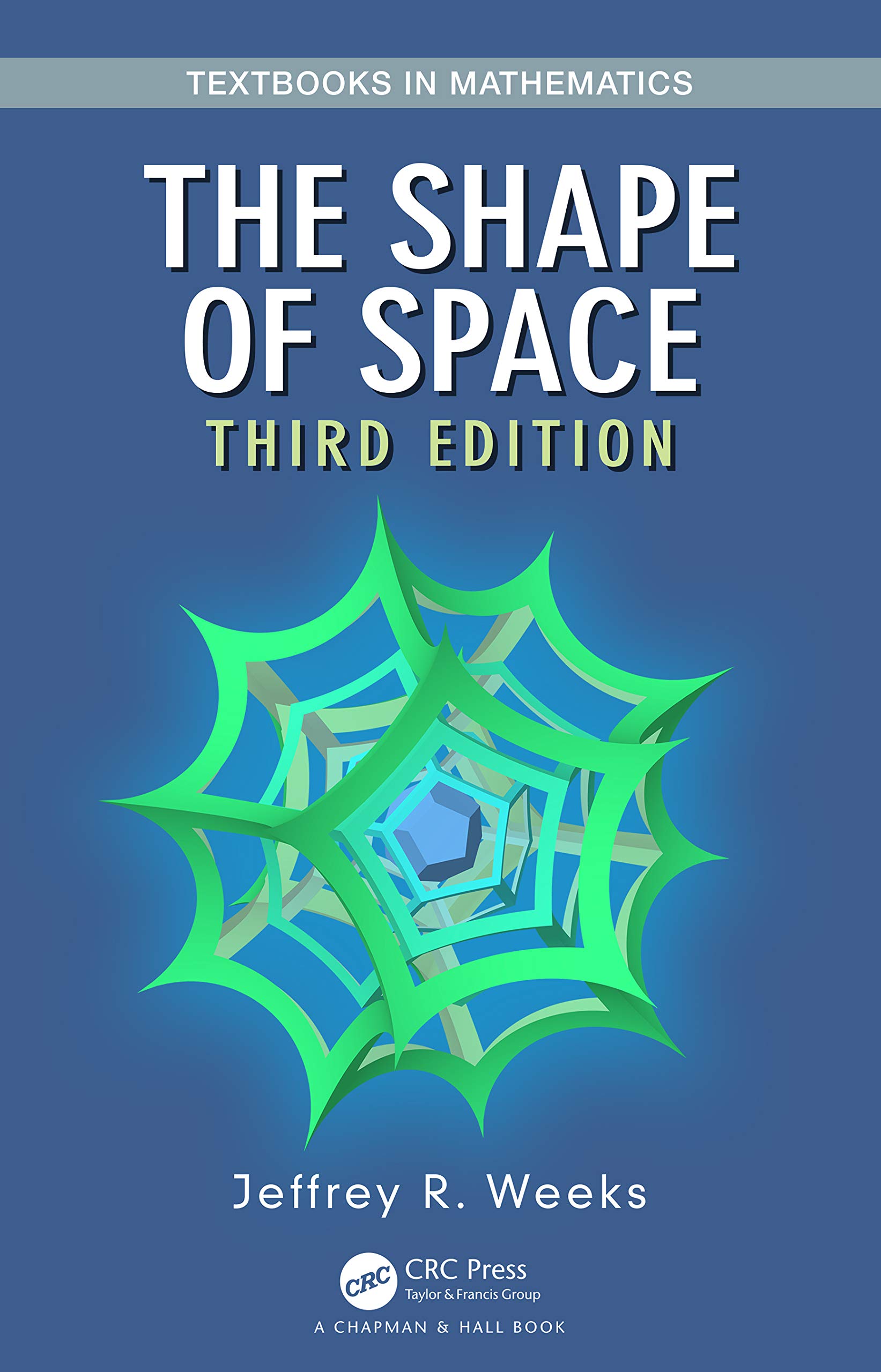 Buy The Shape of Space (Textbooks in Mathematics) by Jeffrey R. Weeks, 3rd Edition, Hardcover, English, Chapman and Hall/CRC – Geometry & Topology Book for Indian Students — BookShops.in