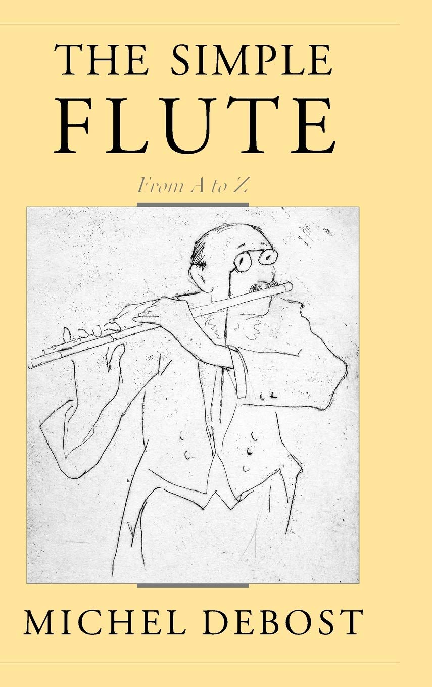 Buy The Simple Flute: From A to Z by Michel Debost | Hardcover | OUP USA | Music Education & Flute Performance Guide — BookShops.in