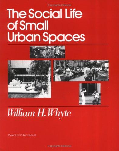 Buy The Social Life of Small Urban Spaces by William H. Whyte | Project for Public Spaces Inc | Hardcover | 8th Edition | Architecture & Urban Planning Book — BookShops.in
