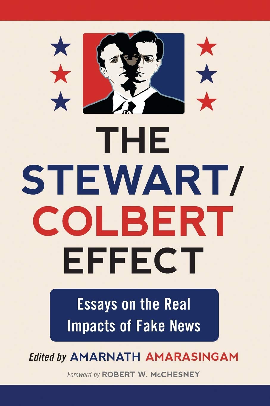 Buy The Stewart / Colbert Effect: Essays on the Real Impacts of Fake News by Amarnath Amarasingam | McFarland Publishing | Hardcover | English | 2011 | Film & Television Studies — BookShops.in