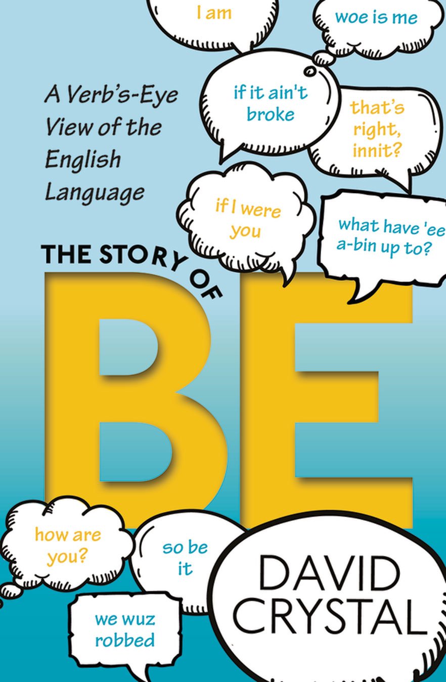 Buy Story of Be: A Verb's-Eye View of the English Language by David Crystal | OUP Oxford | Hardcover | Linguistics Book — BookShops.in