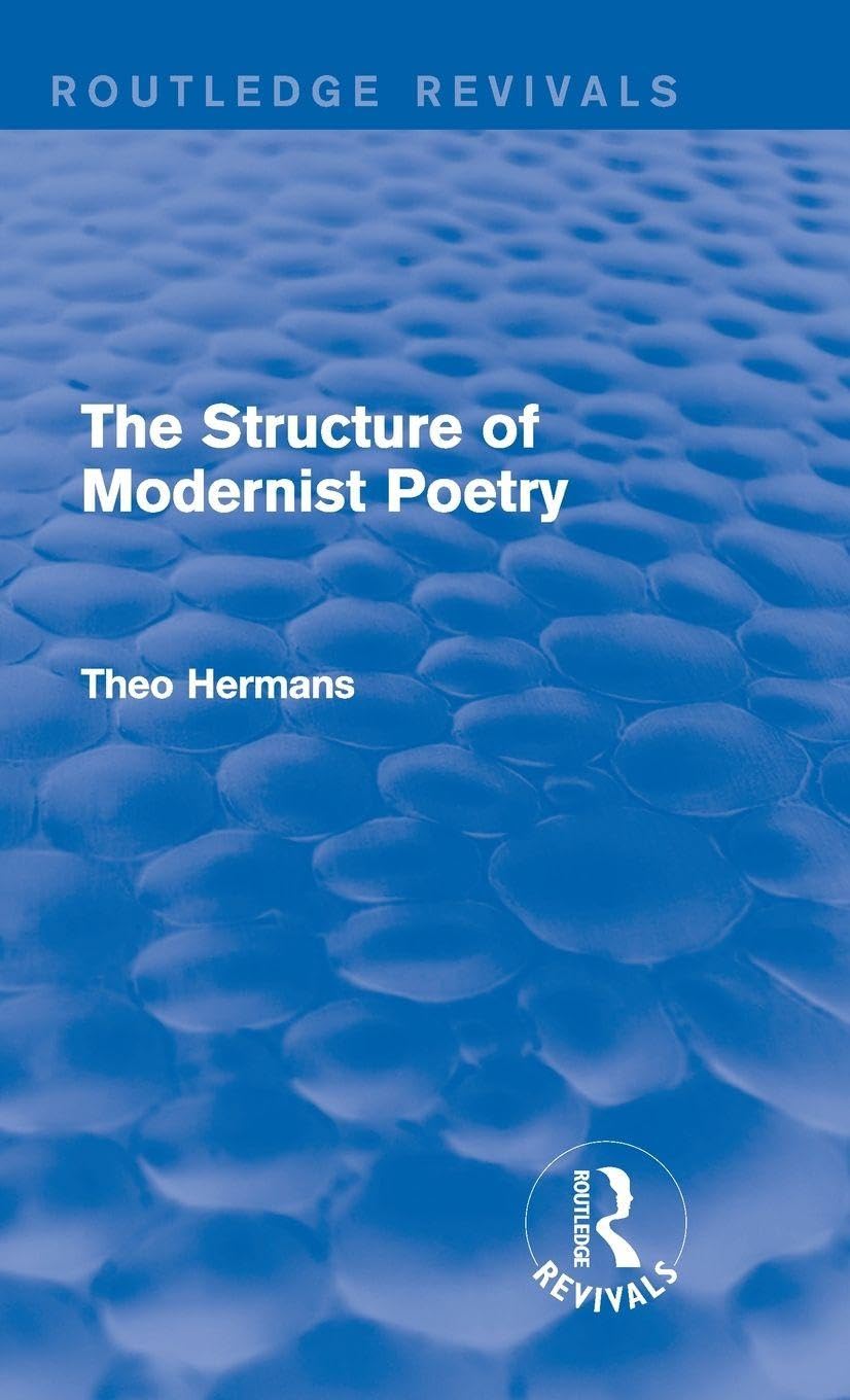 Buy The Structure of Modernist Poetry (Routledge Revivals) by Theo Hermans | Hardcover | Routledge | English | Linguistics & Literary Criticism — BookShops.in