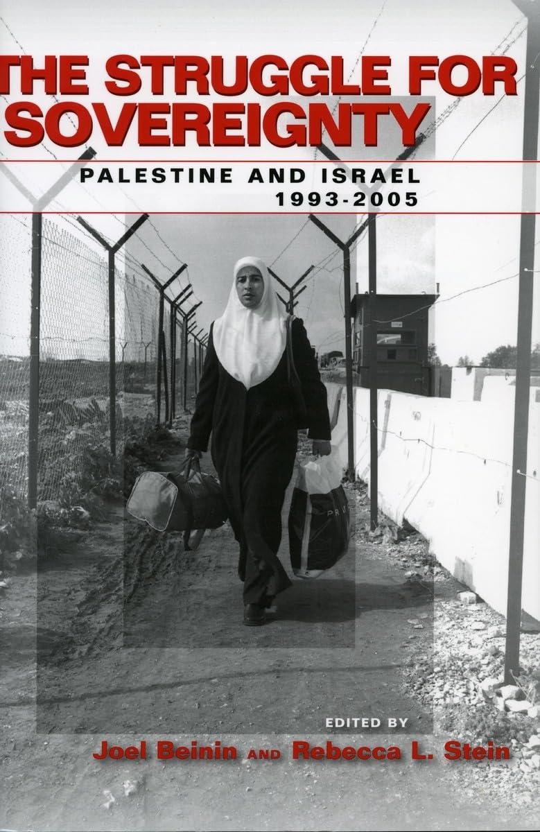 Buy The Struggle for Sovereignty: Palestine And Israel, 1993-2005 | Joel Beinin, Rebecca L. Stein | Hardcover | Stanford University Press | Political Science & International Relations — BookShops.in