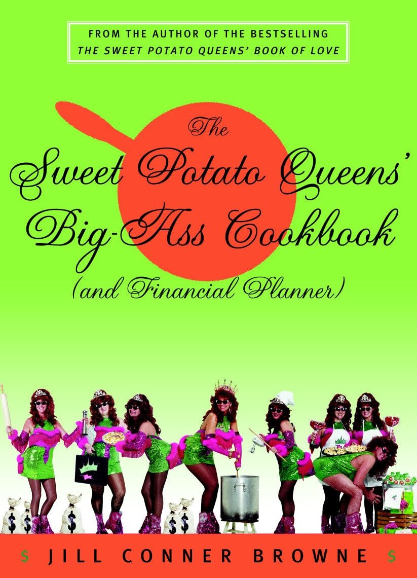 Buy The Sweet Potato Queens' Big-Ass Cookbook and Financial Planner by Jill Conner Browne | Crown Pub | English | Paperback | 1st Edition — BookShops.in