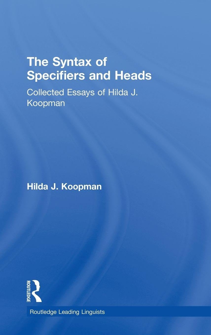 Buy The Syntax of Specifiers and Heads: Collected Essays of Hilda J. Koopman (Routledge Leading Linguists 3) – Hardcover, 1st Edition, English – Higher Education Textbook in Language & Linguistics — BookShops.in
