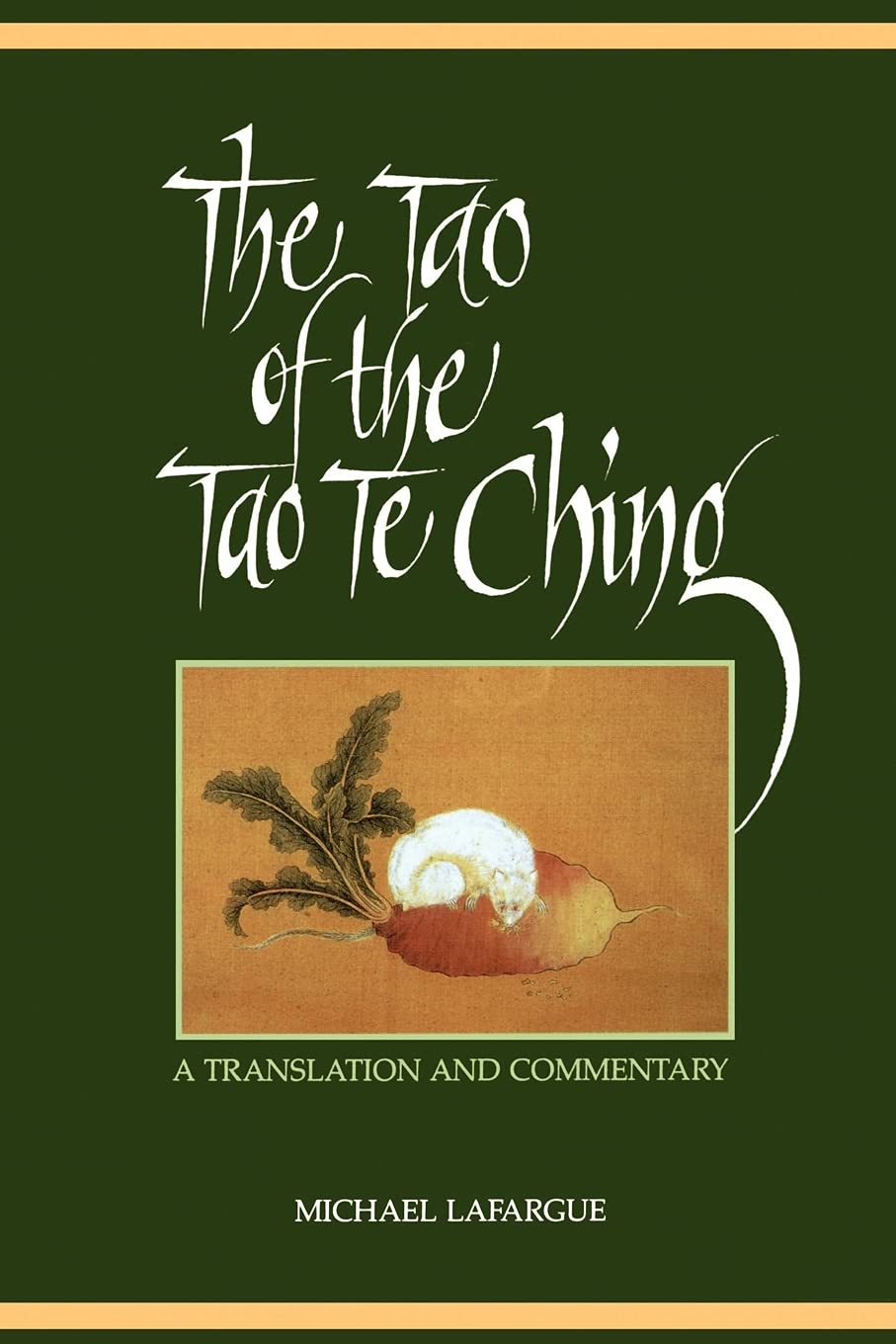 Buy The Tao of the Tao Te Ching: A Translation and Commentary by Michael Lafargue - SUNY Press Hardcover English Philosophy Book — BookShops.in