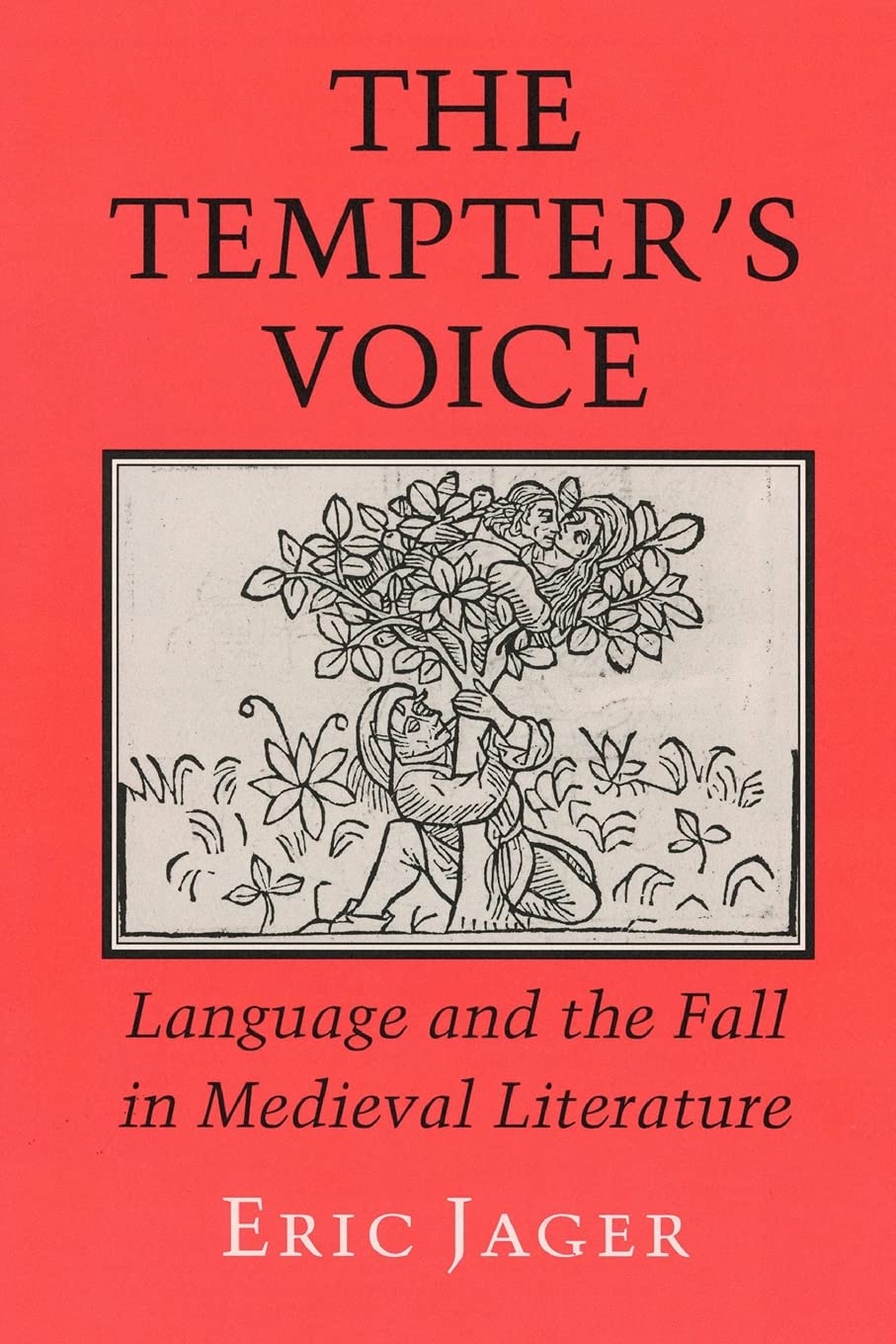 Buy The Tempter's Voice: Language and the Fall in Medieval Literature by Eric Jager | Cornell Univ Pr | Hardcover | 9780801480362 | History of Medieval Europe — BookShops.in