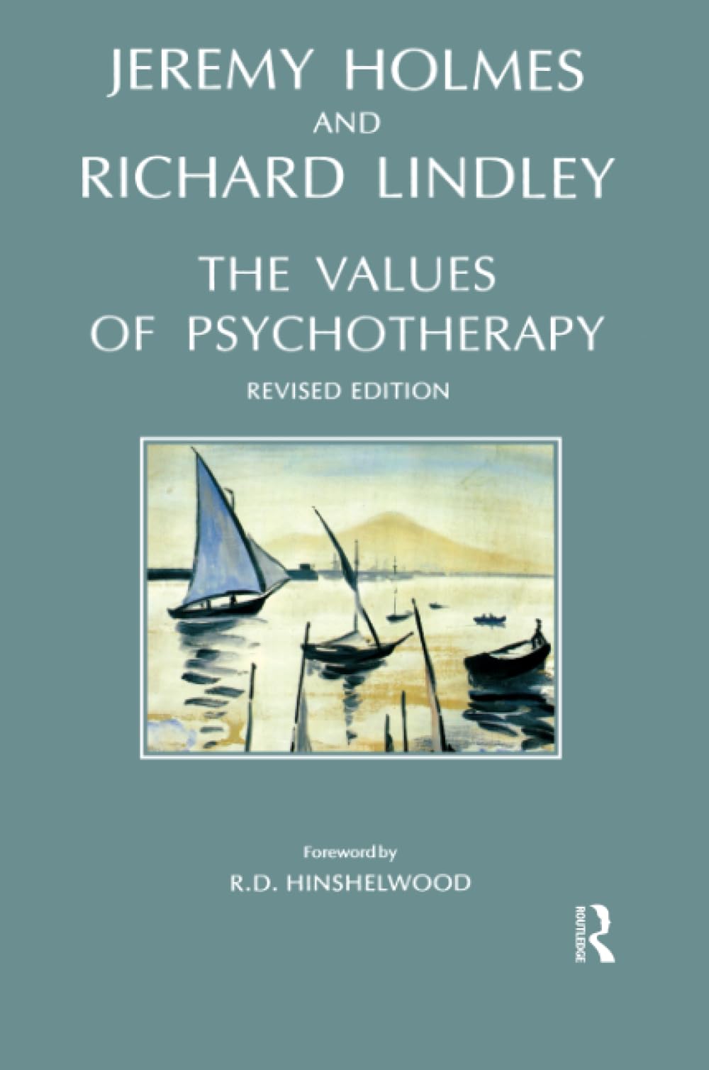 Buy The Values of Psychotherapy by Holmes Jeremy and Richard Lindley | Karnac Books | Hardcover | Revised Edition | Psychotherapy Ethics and Moral Practice Book — BookShops.in