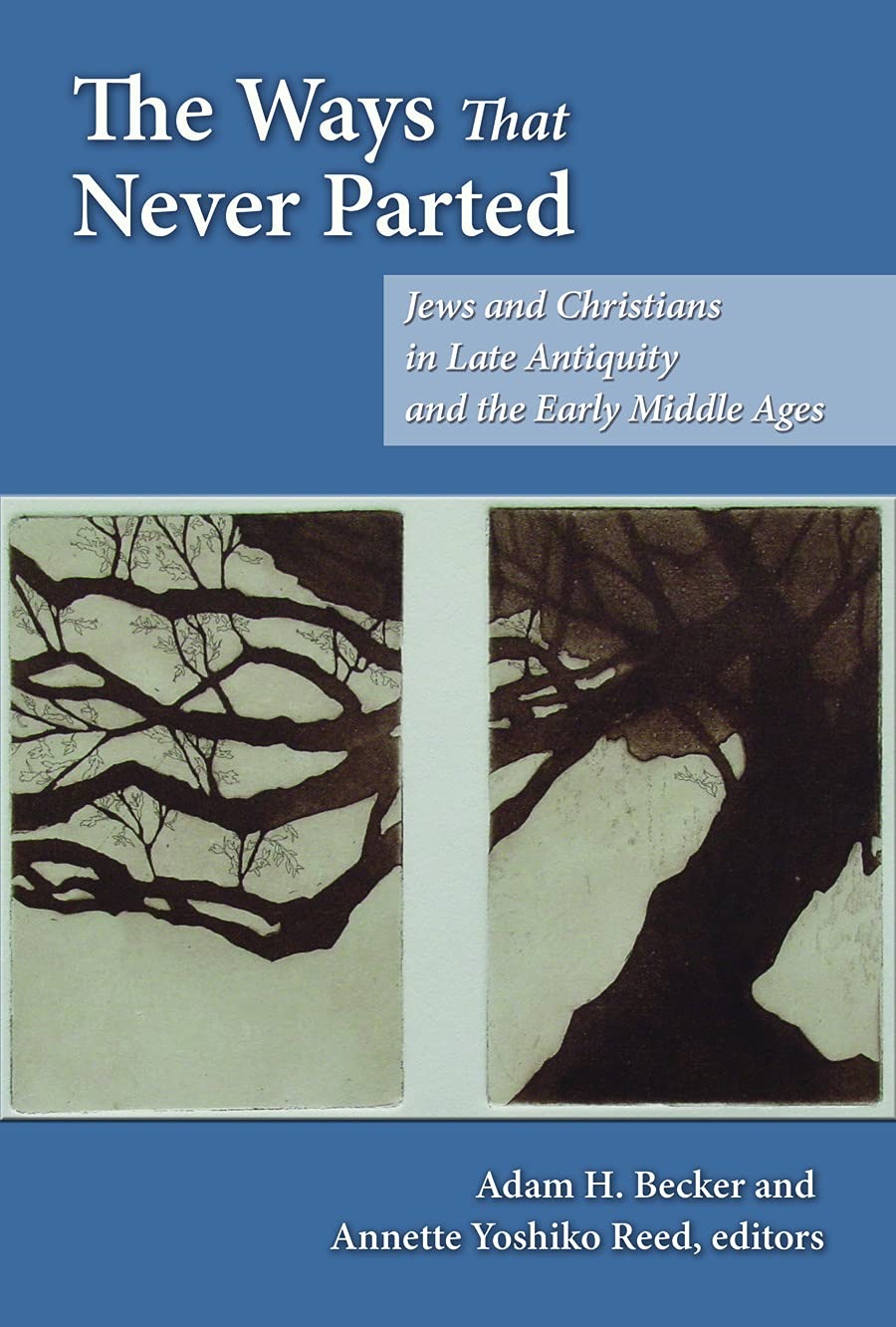 Buy The Ways That Never Parted: Jews and Christians in Late Antiquity and the Early Middle Ages by Adam H. Becker, Martin Goodman, Peter Schafer | Fortress Press | English | Paperback | Illustrated Edition | 2007 — BookShops.in