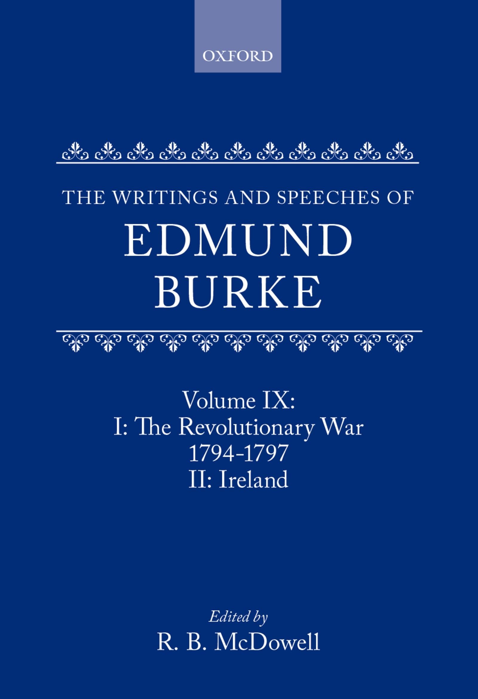 Buy The Writings and Speeches of Edmund Burke: I: The Revolutionary War, 1794-1797; II: Ireland (9) Hardcover | Edmund Burke | Clarendon Press | 1st Edition | History Textbooks — BookShops.in