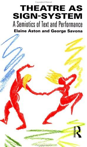 Buy Theatre As Sign-System: A Semiotics of Text and Performance by Elaine Aston & George Savona | Routledge Hardcover | 1st Edition | Theater Studies Book — BookShops.in