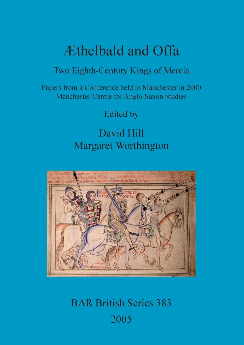 Buy Æthelbald and Offa: Two Eighth-Century Kings of Mercia | Papers from Manchester Conference 2000 | David Hill & Margaret Worthington | BAR Publishing | Hardcover — BookShops.in