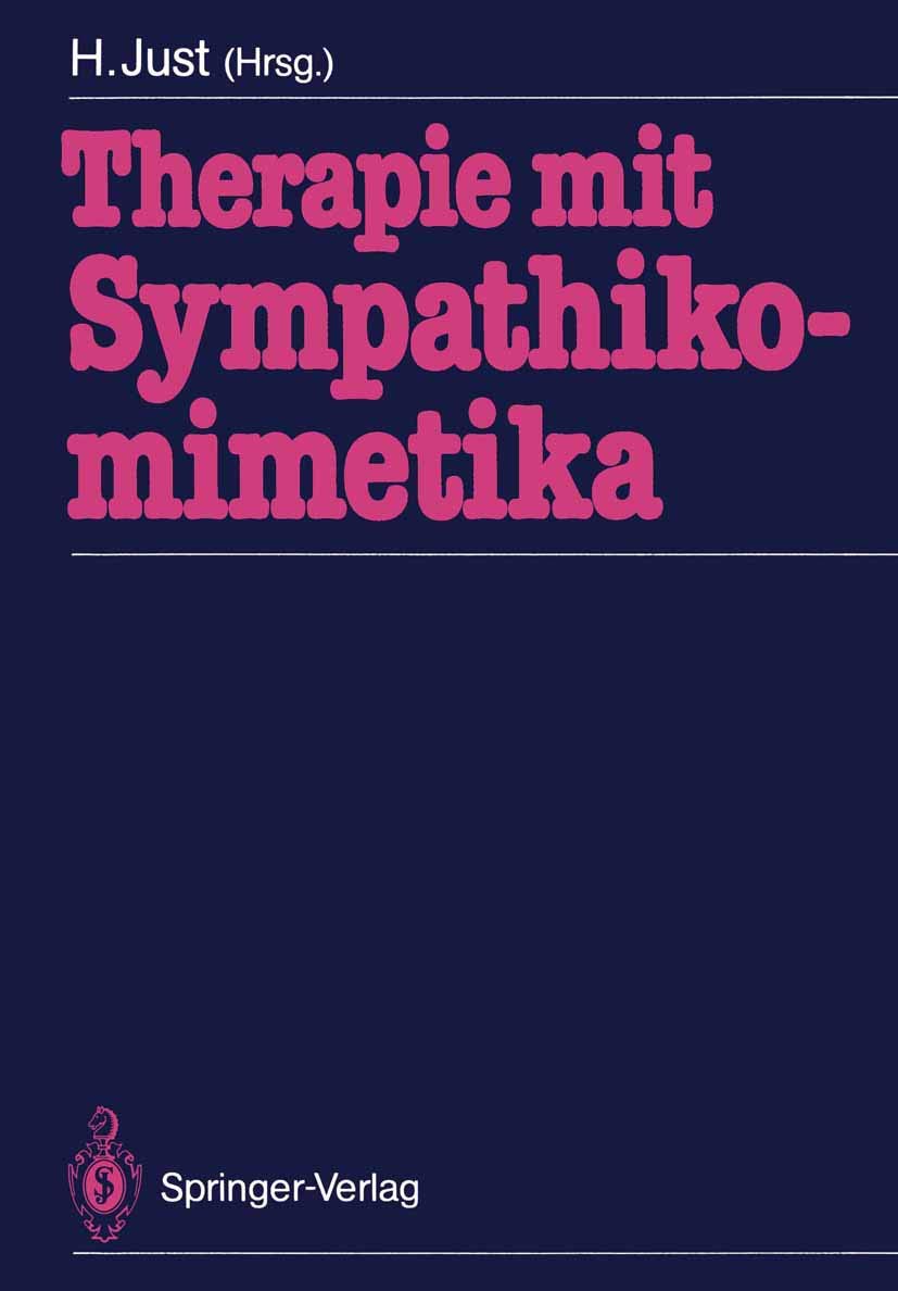 Buy Therapie mit Sympathikomimetika by Hansjörg Just (1987) – German Medical Textbook on Sympathomimetic Therapy for Emergency & Intensive Care | Bookshops.in — BookShops.in