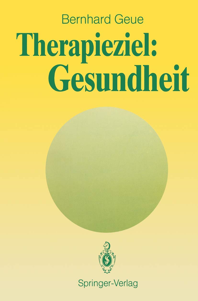 Buy Therapieziel: Gesundheit by Bernhard Geue | Springer-Verlag German Hardcover | Physical Medicine & Rehabilitation Textbook — BookShops.in
