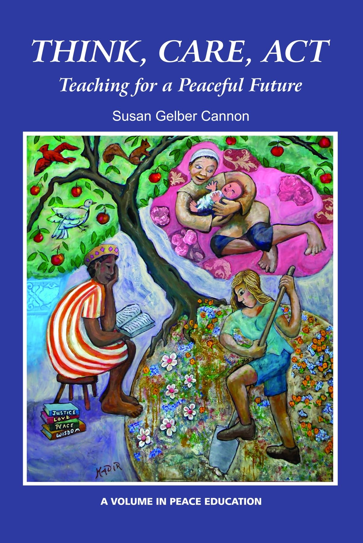 Buy Think, Care, Act: Teaching for a Peaceful Future by Susan Gelber Cannon | Information Age Pub Inc | Hardcover | 9781617354267 — BookShops.in