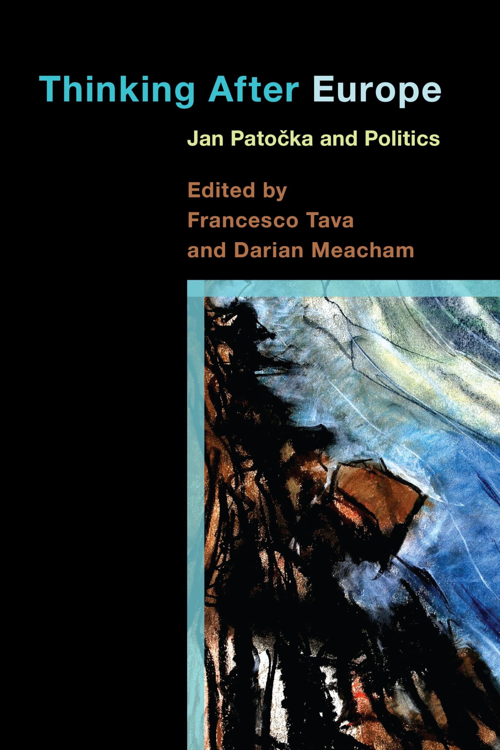 Buy Thinking After Europe: Jan Patocka and Politics by Francesco Tava | Darian Meacham | Rowman & Littlefield Intl | English | Paperback — BookShops.in