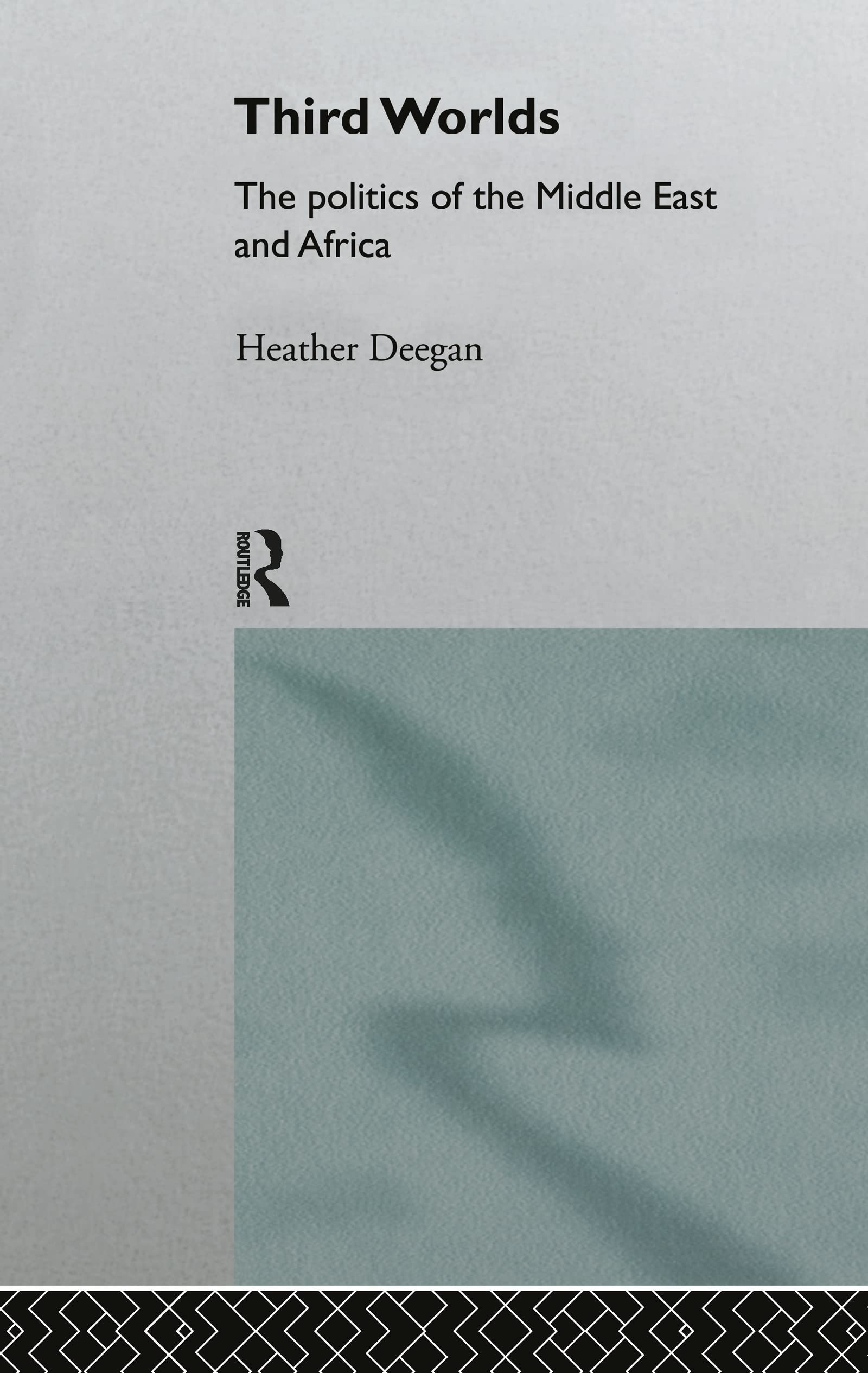 Buy Third Worlds: Politics in the Middle East and Africa by Heather Deegan | Routledge | English | Paperback | 1st Edition — BookShops.in