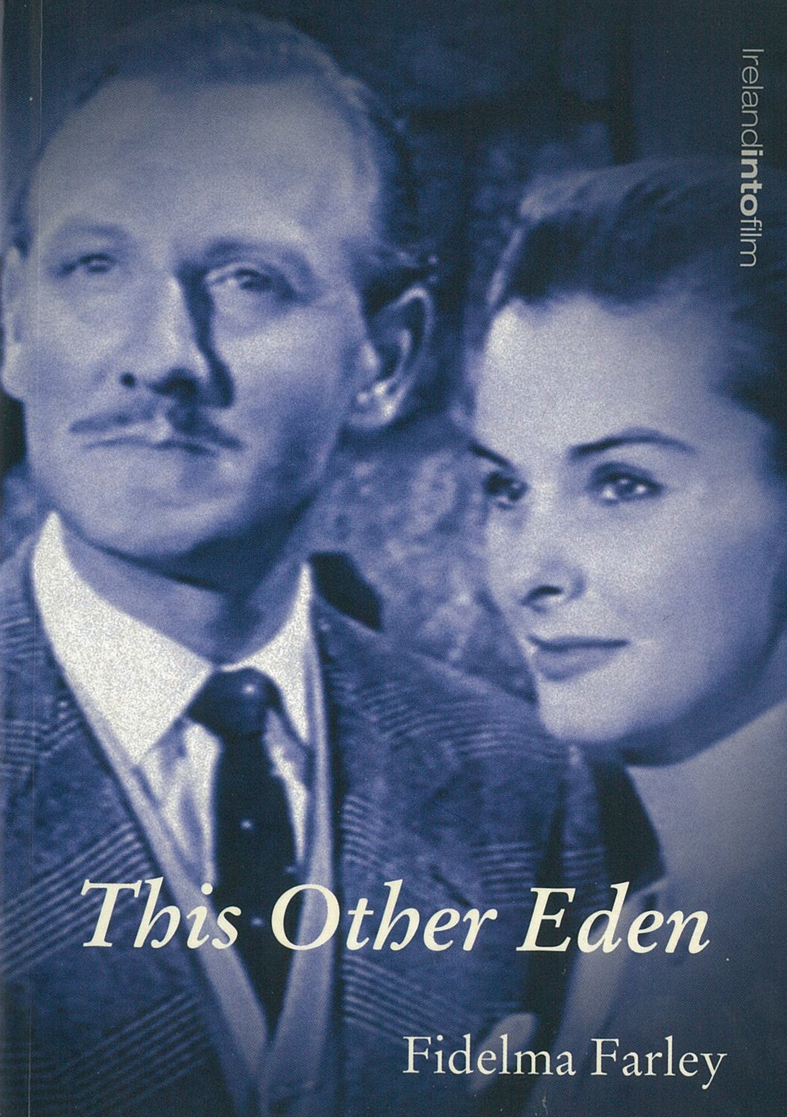 Buy This Other Eden (Ireland into Film) by Fidelma Farley - Cork University Press - English - Paperback - Buy Online at Bookshops.in — BookShops.in