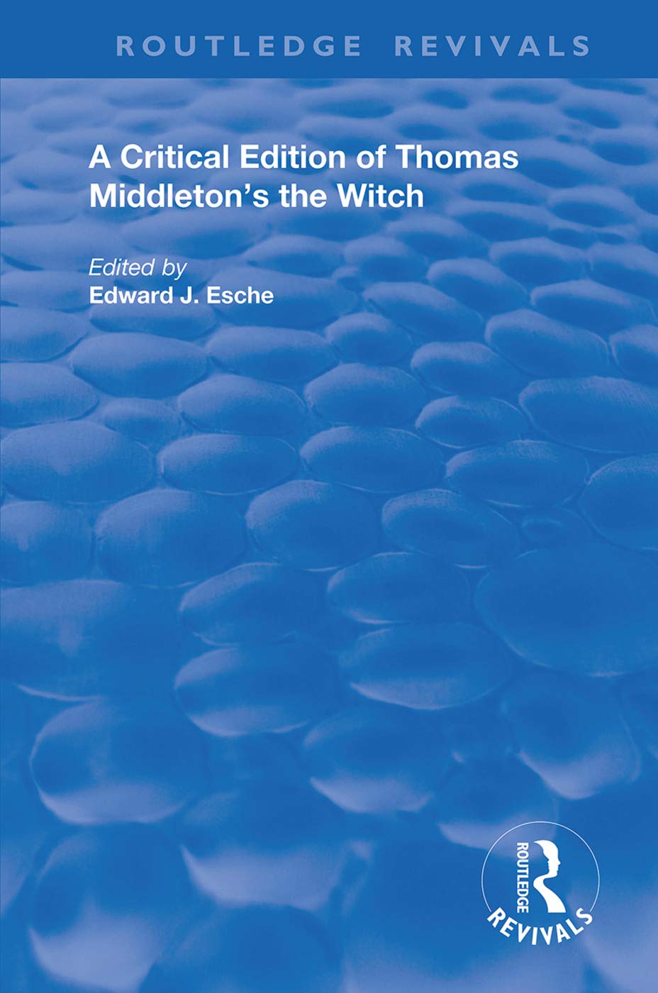 Buy A Critical Edition of Thomas Middleton's The Witch (Routledge Revivals) | Middleton, Esche | Routledge | Hardcover | 9780367184018 — BookShops.in
