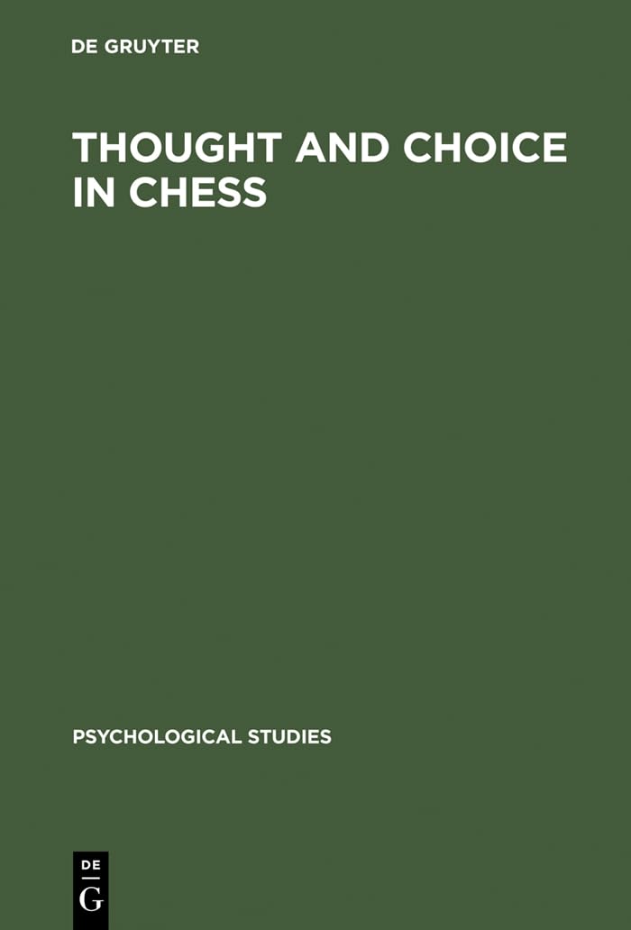 Buy Thought and Choice in Chess by Adriaan D. De Groot | Mouton De Gruyter | English | Paperback | 2nd Edition — BookShops.in