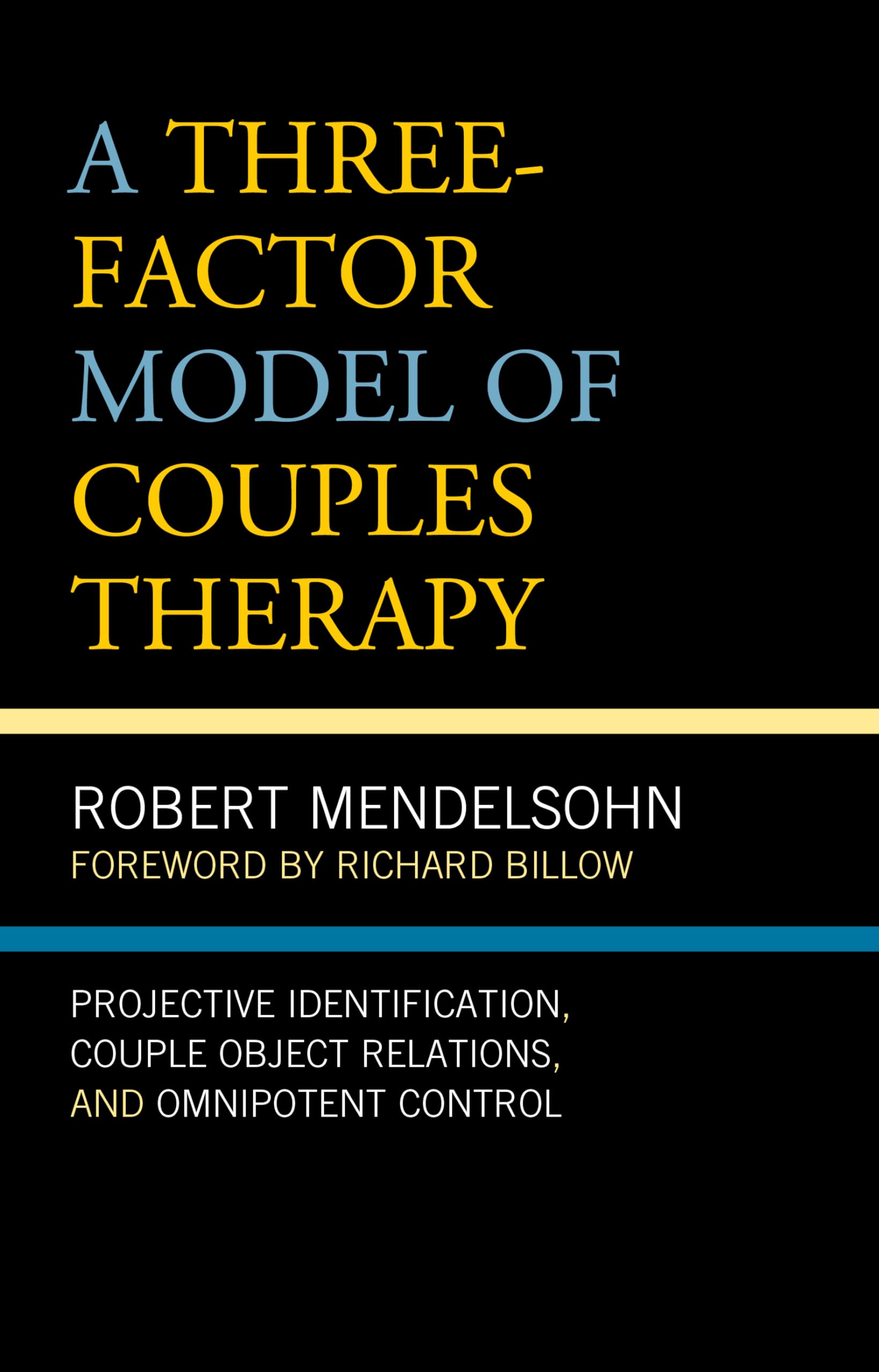 Buy A Three-Factor Model of Couples Therapy by Robert Mendelsohn & Richard Billow | Lexington Books Hardcover | Psychodynamic Couple Psychotherapy for Clinicians — BookShops.in