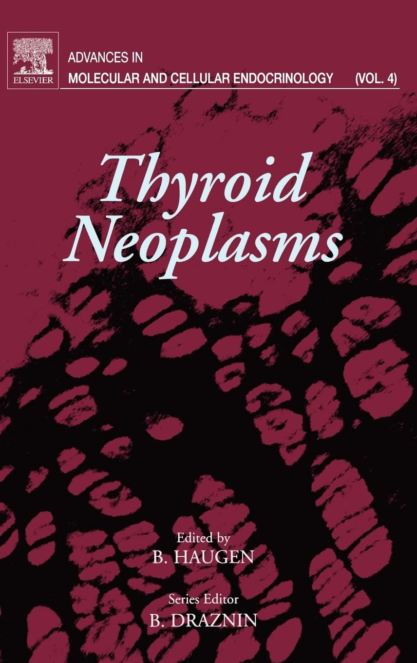 Buy Thyroid Neoplasms Volume 4: Advances in Molecular and Cellular Endocrinology by Boris Draznin & Bryan Haugen | Elsevier Science | English | Paperback | 2005 — BookShops.in