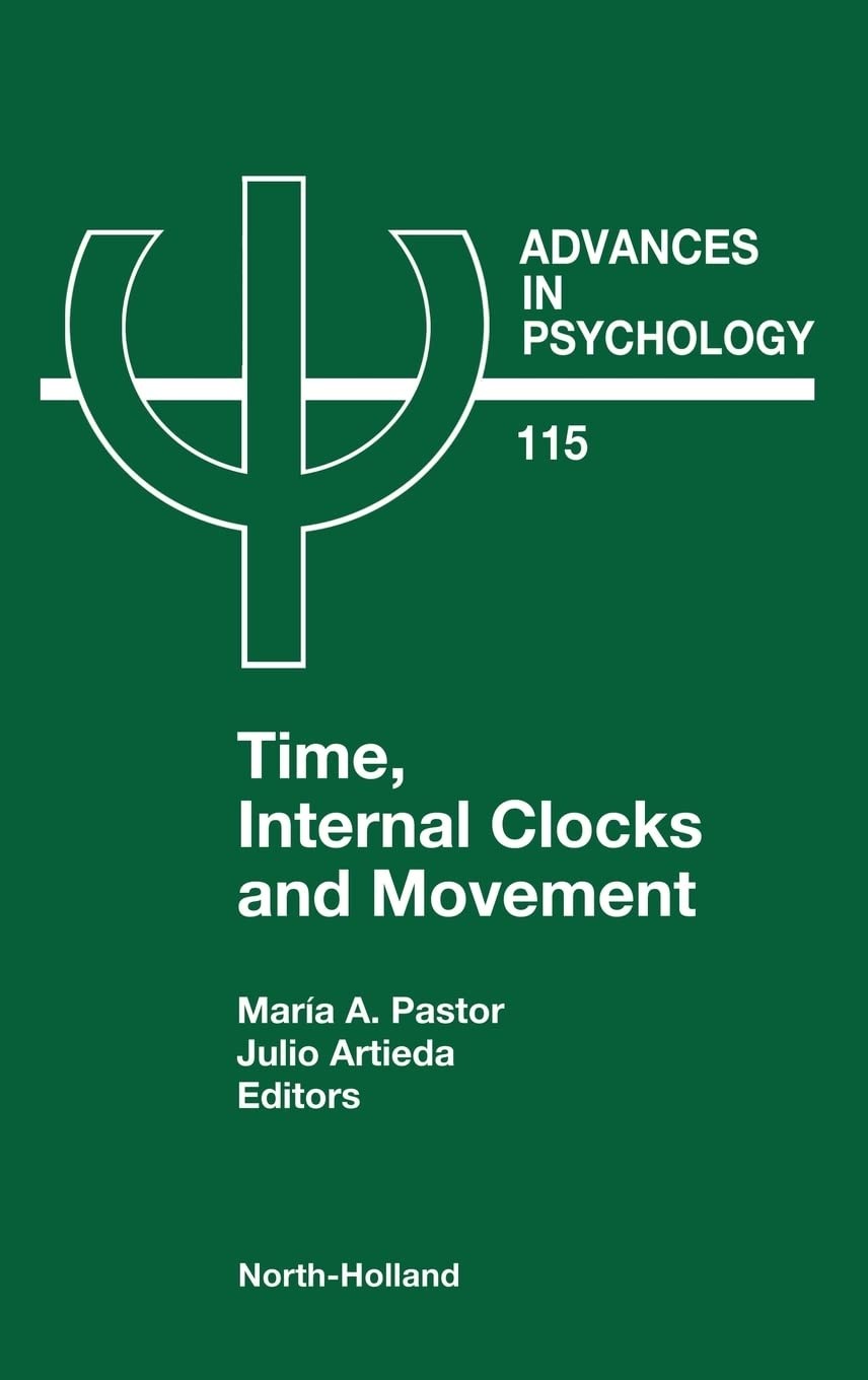 Buy Time, Internal Clocks and Movement (Volume 115) by M.A. Pastor & J. Artieda | North-Holland | English | Paperback | 1996 Edition — BookShops.in
