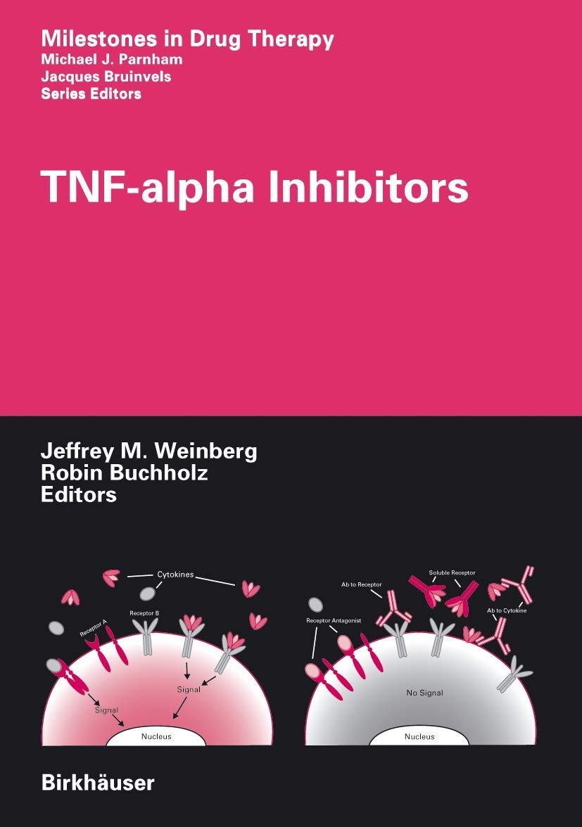 Buy TNF-alpha Inhibitors (Milestones in Drug Therapy) by Jeffrey M. Weinberg, Robin Buchholz - Birkhauser, English, Paperback, 2006 Edition — BookShops.in