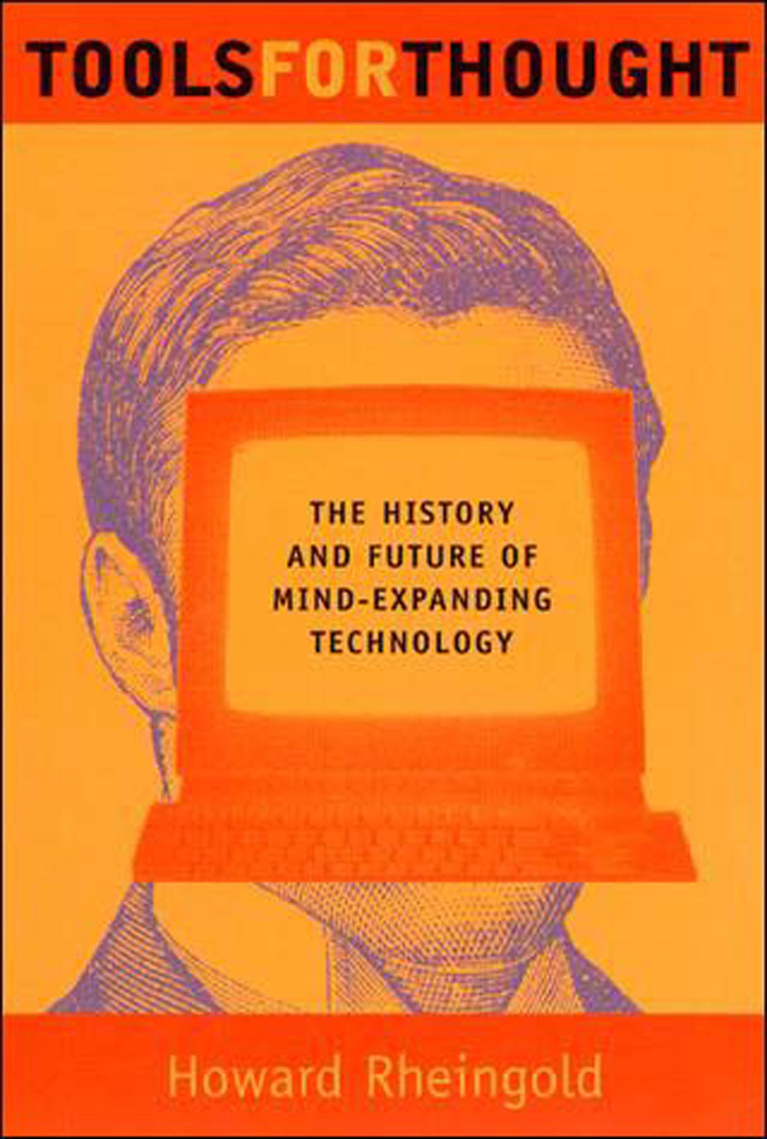 Buy Tools for Thought: The History and Future of Mind-Expanding Technology by Howard Rheingold (MIT Press, Hardcover, English, Subsequent Edition, Computer Science History) — BookShops.in