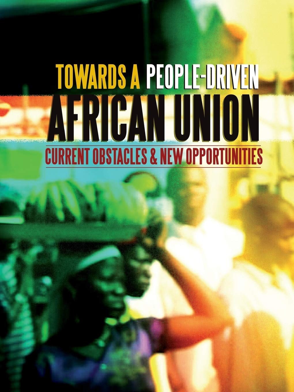 Buy Towards a People-Driven African Union: Current Obstacles and New Opportunities by Ibrahima Kane | Afrimap | Succeed Magazine | English | Paperback — BookShops.in