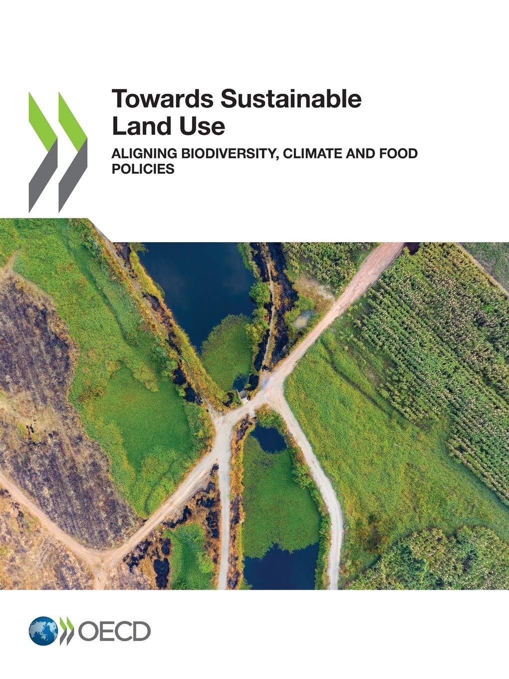 Buy Towards Sustainable Land Use: Aligning Biodiversity, Climate and Food Policies by OECD | Hardcover | 9789264478015 | Bookshops.in — BookShops.in