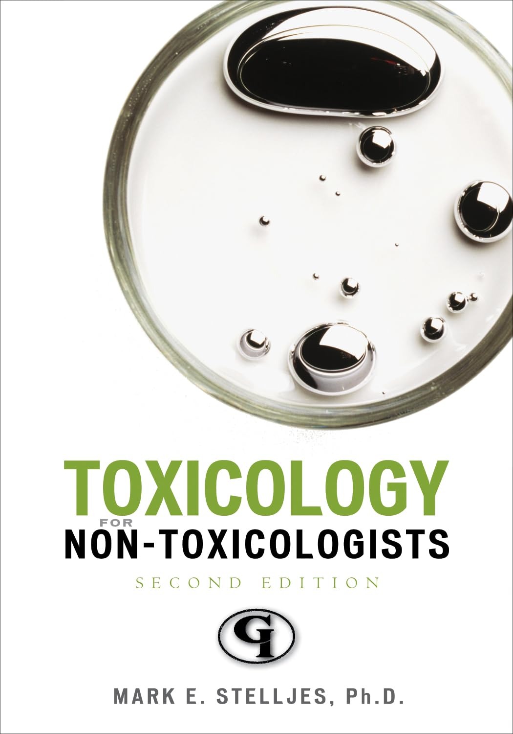 Buy Toxicology For Nontoxicologists (2nd Edition) by Mark E. Stelljes | Government Inst | English | Paperback | ISBN 9780865871755 — BookShops.in
