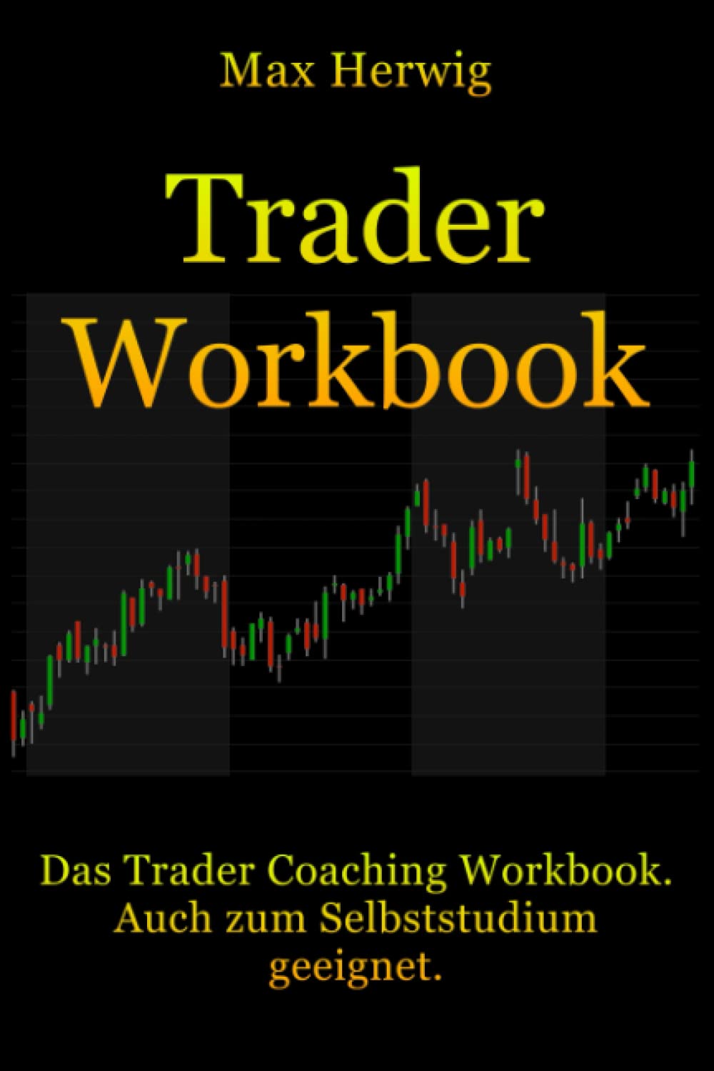 Buy TraderWorkbook: Das Trader Coaching Workbook (German, Hardcover) by Max Herwig | Bookshops.in — BookShops.in