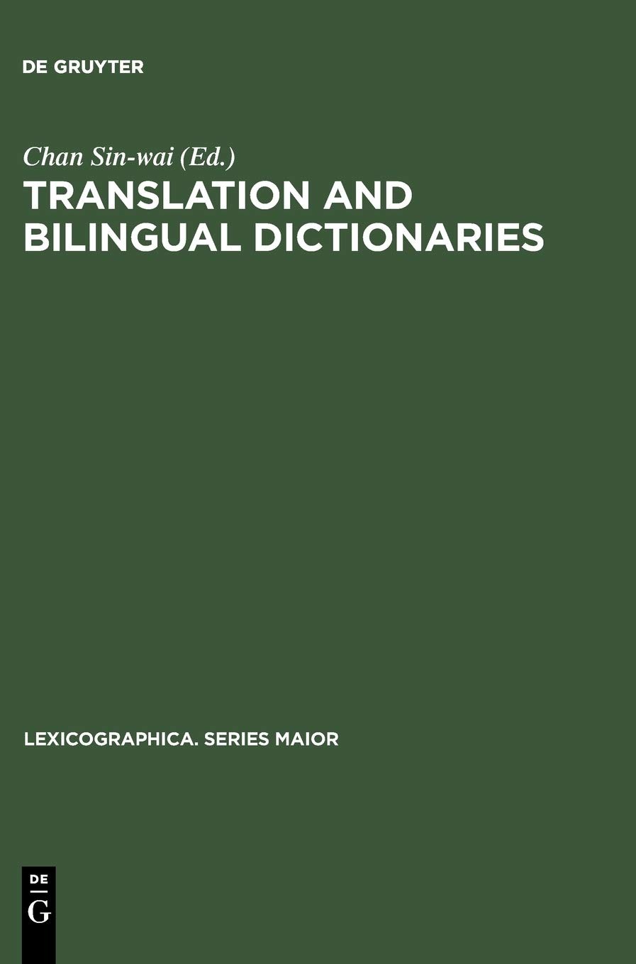 Buy Translation and Bilingual Dictionaries by Chan Sin-Wai | De Gruyter | English Paperback | 2004 Edition | Lexicographica Series Maior 119 — BookShops.in