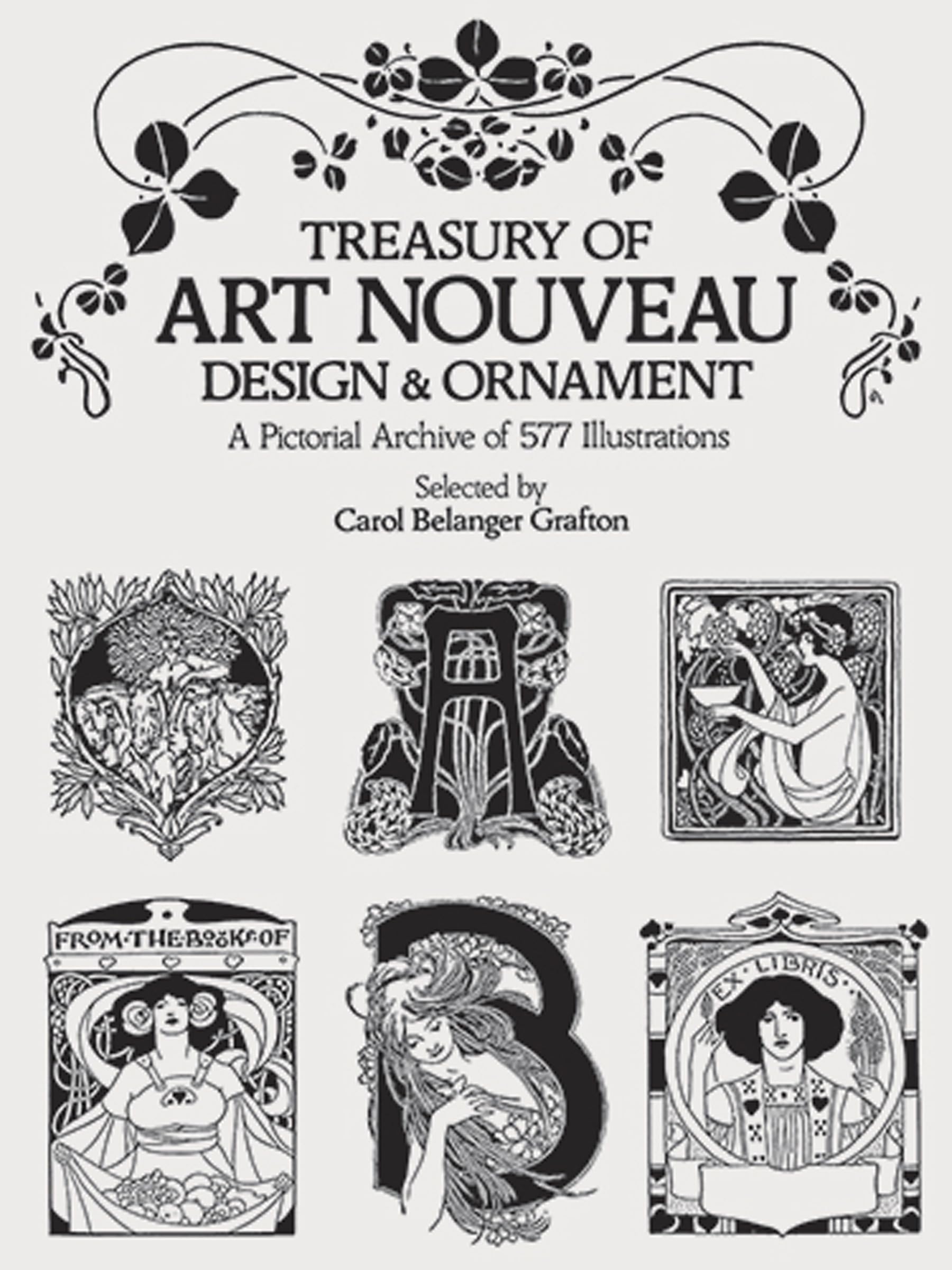 Buy Treasury of Art Nouveau Design & Ornament: Instructions and Over 150 Examples by Carol Belanger Grafton | Dover Pubns | Hardcover | English | Arts, Film & Photography — BookShops.in