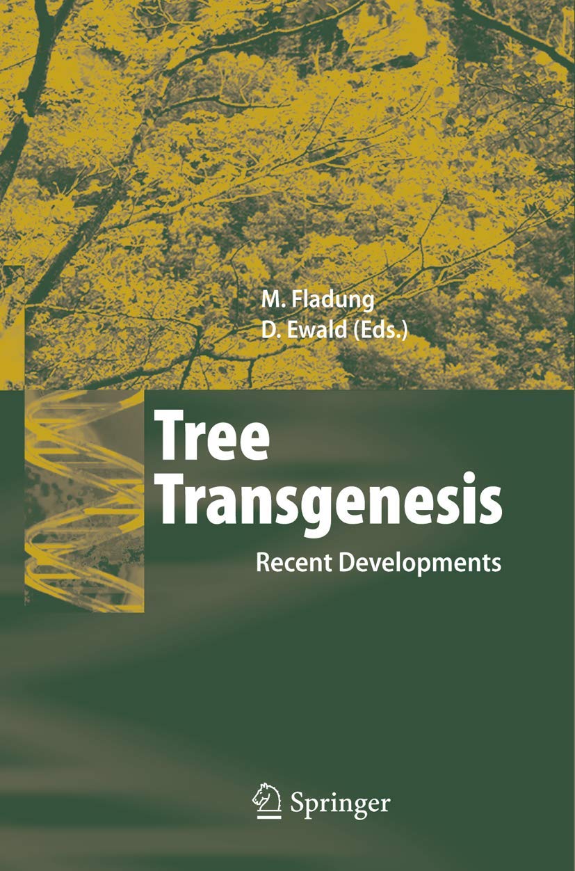 Buy Tree Transgenesis: Recent Developments by Matthias Fladung, Dietrich Ewald (Springer, 2006, Hardcover) – Botany & Plant Biotechnology Textbook — BookShops.in