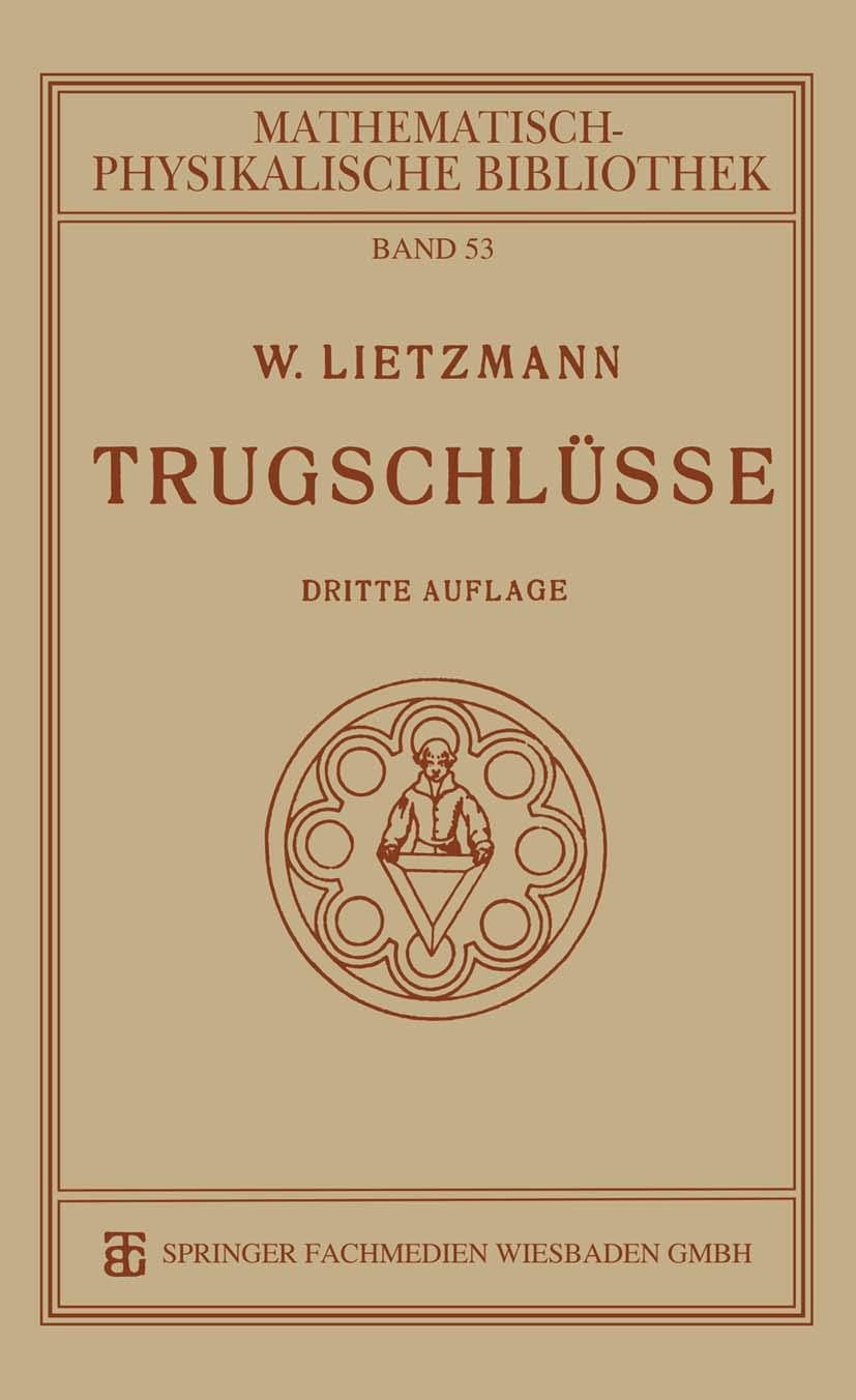 Buy Trugschlüsse: 53 (Mathematisch-physikalische Bibliothek) by W. Lietzmann | Vieweg+Teubner Verlag | German Hardcover | 1923 Edition | Mathematics Book — BookShops.in