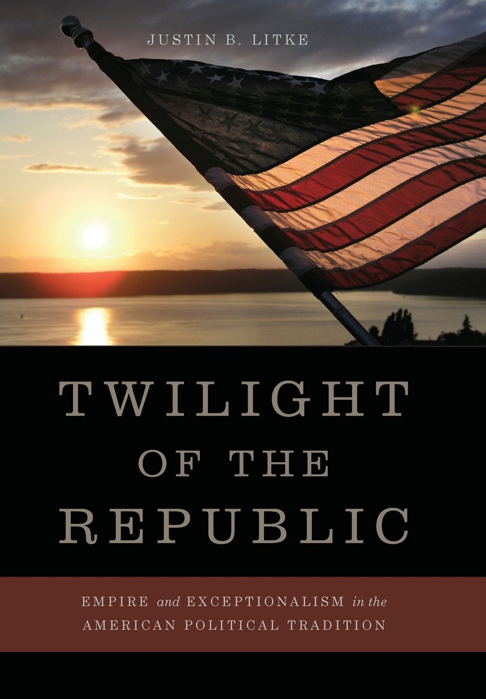 Buy Twilight of the Republic: Empire and Exceptionalism in the American Political Tradition by Justin B. Litke | Univ Pr of Kentucky | English | Paperback — BookShops.in